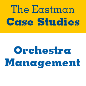 The Eastman Case Studies Case Pack – Orchestra Management (4 Case Studies with Teacher Notes and Instructions)